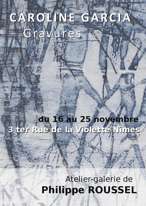 Exposition de gravures de Caroline GARCIA à Nîmes Exposition de gravures de Caroline GARCIA à Nîmes