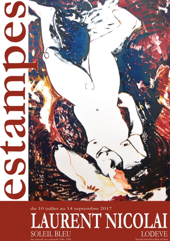 Exposition " Estampes " de Laurent NICOLAÏ au SOLEIL BLEU à LODÈVE Exposition " Estampes " de Laurent NICOLAÏ au SOLEIL BLEU à LODÈVE