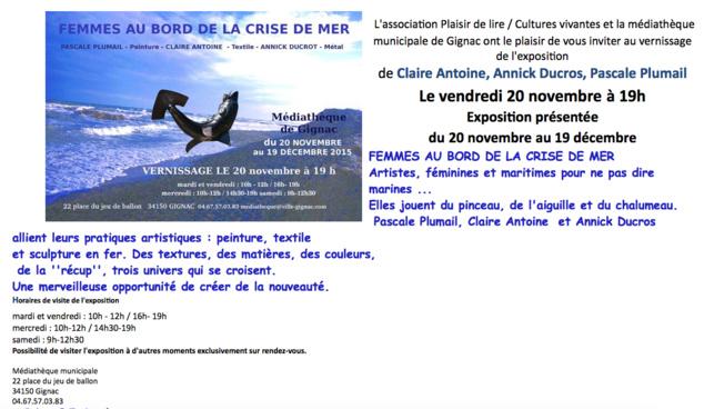 Claire Antoine, Annick Ducrot et Pascale Plumail exposent à Gignac Claire Antoine, Annick Ducrot et Pascale Plumail exposent à Gignac