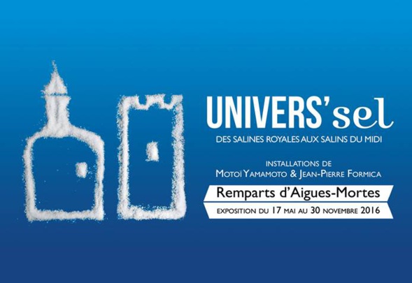 Exposition "Univers'sel" aux tours et remparts d'Aigues-Mortes ! Exposition "Univers'sel" aux tours et remparts d'Aigues-Mortes !