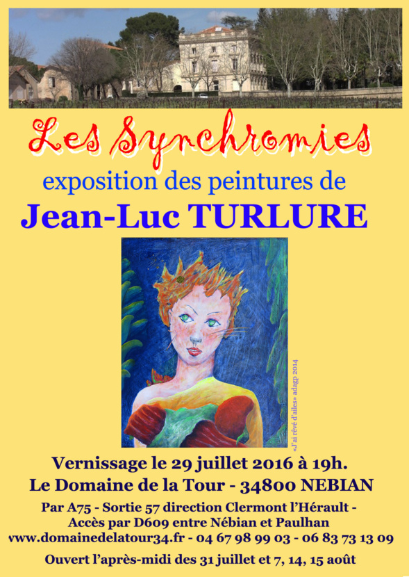 Exposition de Jean-Luc TURLURE au Domaine de LA TOUR - Nébian Exposition de Jean-Luc TURLURE au Domaine de LA TOUR - Nébian