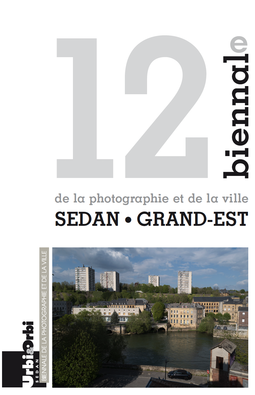 URBI & ORBI / Biennale de la photographie et de la ville - Sedan