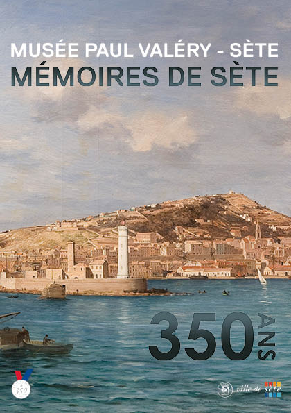"Mémoires de Sète" - Musée Paul Valéry