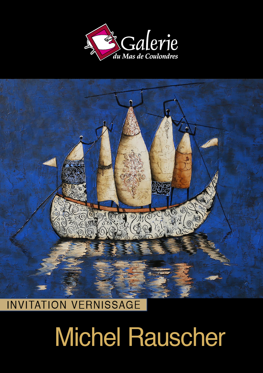 EXPOSITION de Michel RAUSCHER à la Galerie du Mas de Coulondres à Saint Jean de Védas